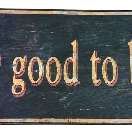 Alternative view of It is so good to be Home Sign